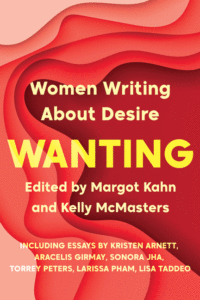 Margot Kahn_Wanting: Women Writing about Desire Cover