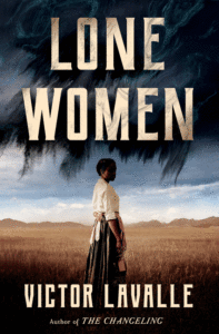 Victor Lavalle_Lone Women Cover