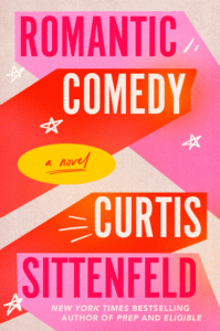 Curtis Sittenfeld_Romantic Comedy Cover