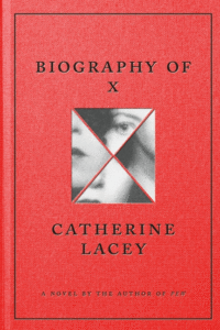 Catherine Lacey_Biography of X Cover