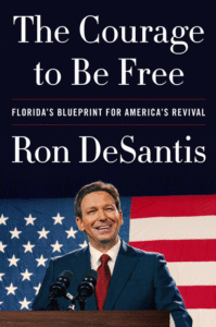 Ron DeSantis_The Courage to Be Free: Florida's Blueprint for America's Revival Cover