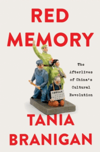 Tania Branigan_Red Memory: The Afterlives of China's Cultural Revolution Cover