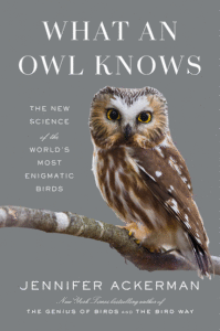 Jennifer Ackerman_What an Owl Knows: The New Science of the World's Most Enigmatic Birds Cover