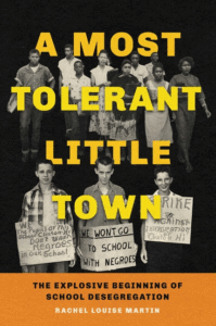 A Most Tolerant Little Town: The Explosive Beginning of School Desegregation Cover