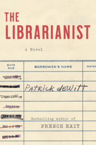Patrick DeWitt_The Librarianist Cover