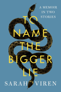 Sarah Viren_To Name the Bigger Lie: A Memoir in Two Stories Cover