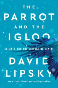 David Lipsky_The Parrot and the Igloo: Climate and the Science of Denial Cover