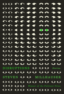 Steven Millhauser_Disruptions: Stories Cover