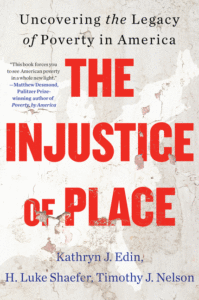 Kathryn J. Edin_The Injustice of Place: Uncovering the Legacy of Poverty in America Cover