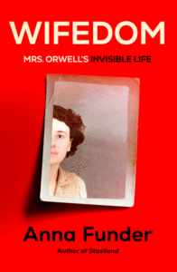 Anna Funder_Wifedom: Mrs. Orwell's Invisible Life Cover