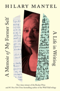 Hilary Mantel_A Memoir of My Former Self: A Life in Writing Cover