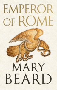 Mary Beard_Emperor of Rome: Ruling the Ancient Roman World Cover