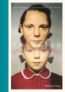 William Viney_Twinkind: The Singular Significance of Twins Cover