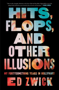 Hits, Flops, and Other Illusions: My Fortysomething Years in Hollywood Cover