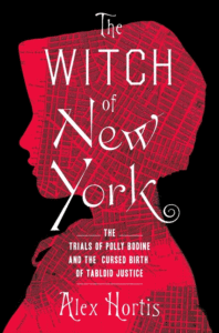 The Witch of New York: The Trials of Polly Bodine and the Cursed Birth of Tabloid Justice Cover