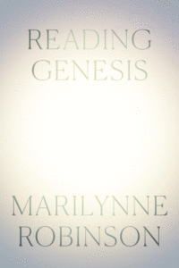 Marilynne Robinson_Reading Genesis Cover