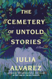 Julia Alvarez_The Cemetery of Untold Stories Cover