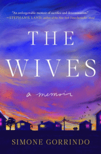 Gorrindo, Simone_The Wives: A Memoir Cover