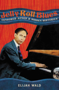 Jelly Roll Blues: Censored Songs and Hidden Histories Cover