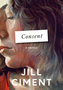 Jill Ciment_Consent: A Memoir Cover
