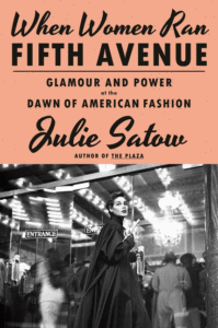 Satow, Julie_When Women Ran Fifth Avenue: Glamour and Power at the Dawn of American Fashion Cover