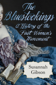 The Bluestockings: A History of the First Women's Movement Cover