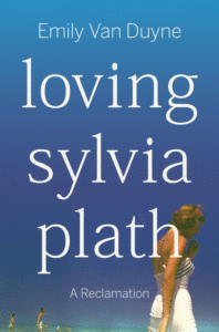 Loving Sylvia Plath: A Reclamation Cover