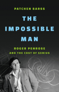 The Impossible Man: Roger Penrose and the Cost of Genius Cover