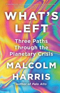 What's Left: Three Paths Through the Planetary Crisis Cover