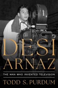 Desi Arnaz: The Man Who Invented Television Cover