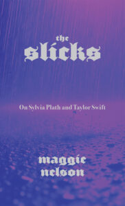 The Slicks Maggie Nelson