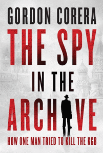 The Spy in the Archive: How One Man Tried to Kill the KGB Cover