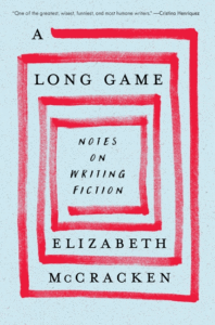 A Long Game: Notes on Writing Fiction Cover