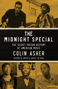 The Midnight Special: The Secret Prison History of American Music Cover