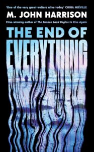 The End of Everything by M John Harrison