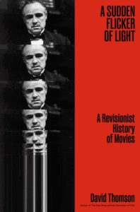 A Sudden Flicker of Light: A Revisionist History of Movies Cover