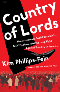 Country of Lords: Neo-Aristocrats, Social Darwinists, Tech Utopians, and the Long Fight Against Equality in America Cover