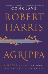 Agrippa: A Novel of Ancient Rome's Descent Into Dictatorship Cover