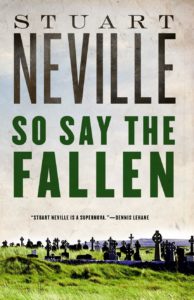 Stuart Neville So Say The Fallen