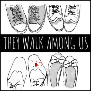 They Walk Among Us Podcast