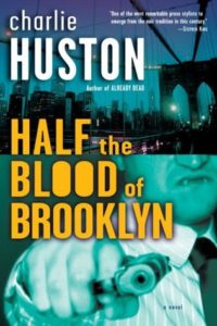 Charlie Huston Half the Blood in Brooklyn 