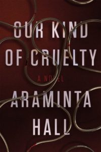Our Kind of Cruelty Araminta Hall