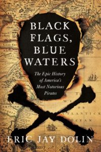 Black Flags Blue Waters Eric Jay Dolin