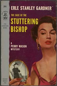 Erle Stanley Gardner Perry Mason Fabulous Fake Stuttering Bishop Dangerous  Dowag 