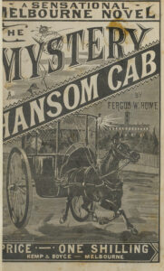 Cover art for 'The mystery of a hansom cab', written by Fergus W. Hume, published by Melbourne : Kemp and Boyce, 1887 (attrib), etching, State Library of New South Wales, [https://collection.sl.nsw.gov.au/record/YdmWXDd9/o80MPxw74lzXW DSM/C 808-1]